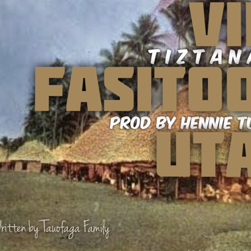 VII FASITOO UTA X TIZTANA prod by Hennie tui