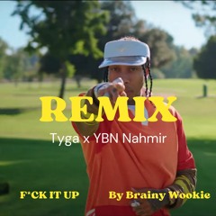 Remix Tyga x YBN Nahmir (Fuck it Up)