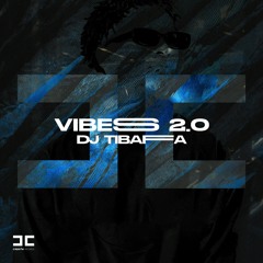 Dj Tibafa - Vibes 2.0
