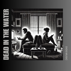 Dead in the water - DiDs Music