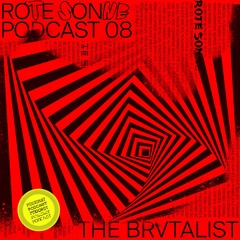 Rote Sonne Podcast 08 | The Brvtalist
