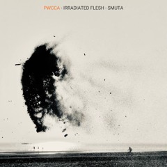 GTG Premiere | PWCCA - Irradiated Flesh [SMT010]