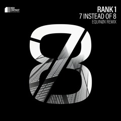 Rank 1 - 7 Instead Of 8 (Equinøx Remix) [High Contrast Recordings]
