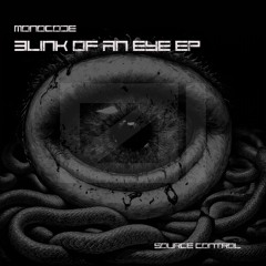 Monocode - Blink Of An Eye EP - SCTRL004 - Showreel - pre-order now