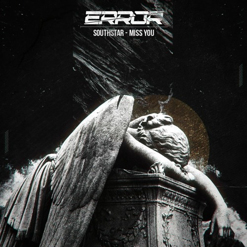 SouthStar - Miss You (ERROR Bootleg) "FREE DL"