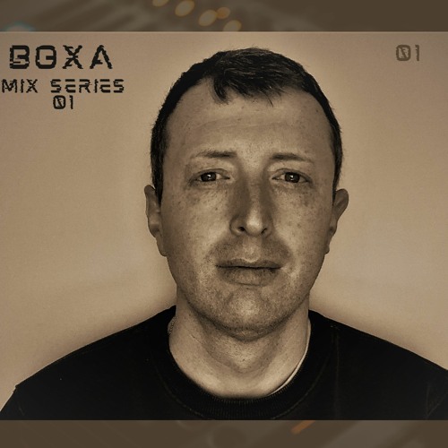 Stream Mix Series 01 by BOXA | Listen online for free on SoundCloud