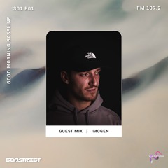 Good Morning Bassline S01E01 : GuestMix 001 - Imogen