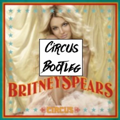 Britney Spears - Circus (Stranger Bootleg) [FREE DL] *VOCAL VOLUME DOWN*