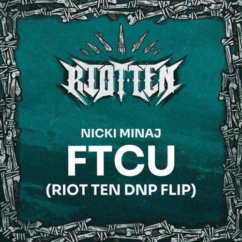 Nicki Minaj - FTCU (Riot Ten DNB Flip) [FREE DL]