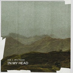 In my head VOL 1. afro house