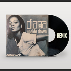 DIANA ROSS - UPSIDE DOWN (JOISEYJAY REMIX)