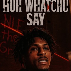 NBA YoungBoy - Huh Whatchu Say