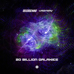 ReverseMind & Kronomy - 20 Billion Galaxies @ Sonektar Records