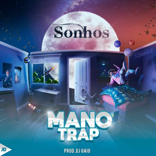 Mano Trap - Sonhos [Prod.DJ Gaio]