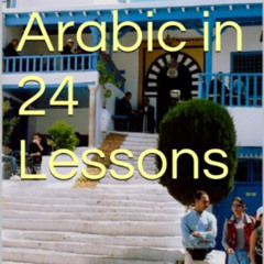 ACCESS EPUB 🖌️ Tunisian Arabic in 24 Lessons (Explore Tunisian Culture Through its L