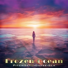PITCH BEND Davee Ela - Frozen Ocean