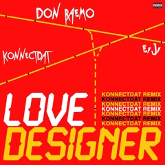 LOVE DESIGNER (KONNECTDAT Remix)