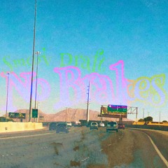 No Brakes (Smoov Draft)