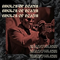 SHADOWLESS - BUGLES OF DEATH (FREE DOWNLOAD)