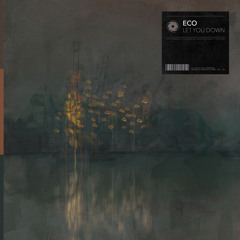 Eco - Let You Down