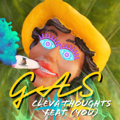 Cleva Thoughts - GAS (open verse)