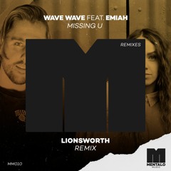 Wave Wave - Missing U (feat. EMIAH)[Lionsworth Remix]