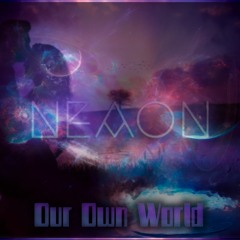 Our Own World