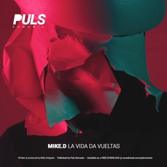 Mike.D - La Vida Da Vueltas [Free Download]