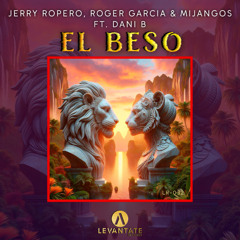 EL BESO - Dani B, Jerry Ropero, Roger Garcia, Mijangos  (Extended)