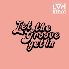 Let The Groove Get In