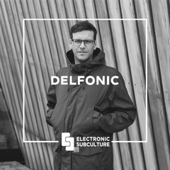 DELFONIC / EXCLUSIVE MIX FOR ELECTRONIC SUBCULTURE