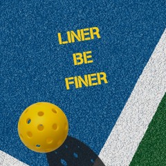 Liner be Finer