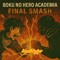 Boku No Hero Academia Final Smash