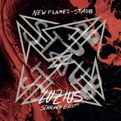STAUB - NEW FRAMES (LUZIUS SCHRANZ REWORK) FREE DOWNLOAD