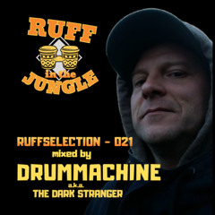RUFFSELECTION 021 - Mixed by DRUMMACHINE a.k.a The Dark Stranger