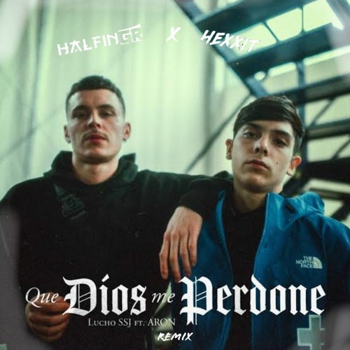 Lucho SSJ Ft. Aron - Que Dios Me Perdone (Halfingr & Hexxit Remix)