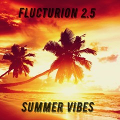 Flucturion 2.5 - Summer Vibes ---samples---