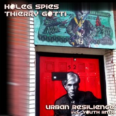 Holeg Spies & Thierry Gotti - Urban Resilience (Youth Dub)