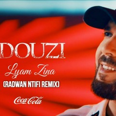 Douzi - Lyam Zina (Radwan Ntifi Remix)دوزي -- ليام الزينة ريميكس