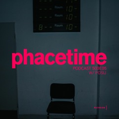 PHACETIME PODCAST S03E05 W/ POSIJ - PREVIEW CLIP