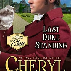 [Read] PDF 📂 Last Duke Standing (The Lords of Eton Book 3) by  Cheryl Bolen [EPUB KI