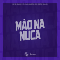 Mão na Nuca (feat. DJ Gouveia)