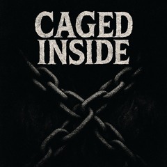 Caged inside