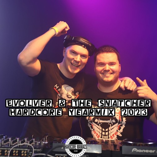 Evolver & The Snatcher - Hardcore Yearmix 2023 [Hardcore - Uptempo]