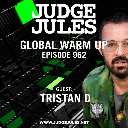 JUDGE JULES PRESENTS THE GLOBAL WARM UP EPISODE 962