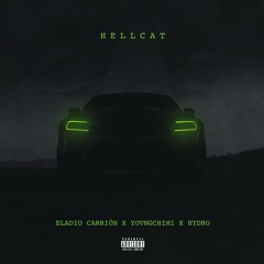 Eladio Carrión, Yovngchimi, Hydro - HELLCAT