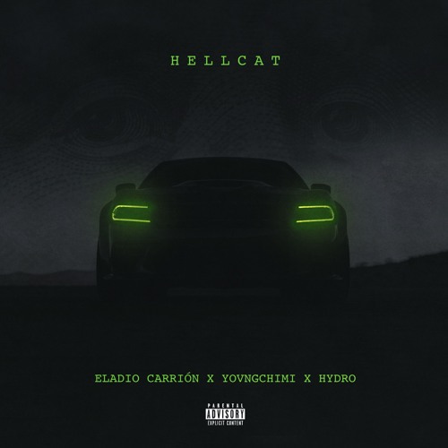 Eladio Carrión, Yovngchimi, Hydro - HELLCAT