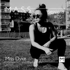 MASS Sessions #051 | Miss Dyke