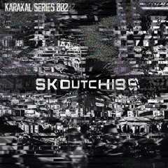 KARAKAL Series #002 Skoutchi99