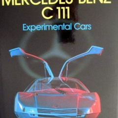 View EBOOK 💑 Mercedes-Benz C 111: Experimental cars by  Paul Frere &  Julius Weitman